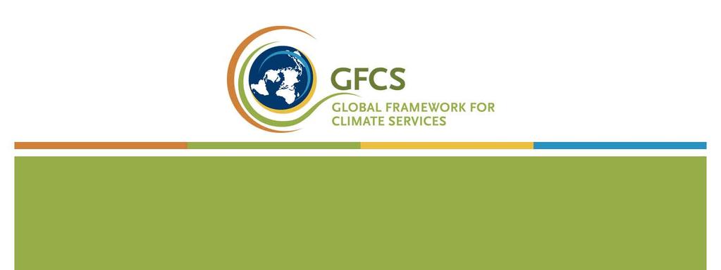 The Global Framework for Climate Services (GFCS):