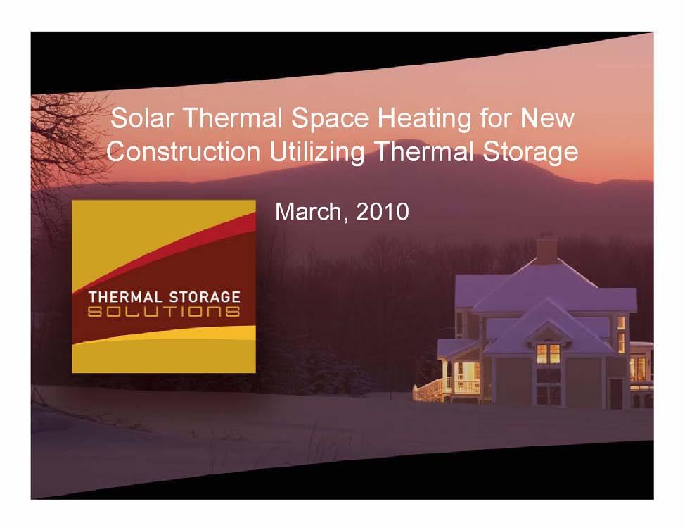 Contact Information Ed Whitaker: 802.584.4615 ewhitaker@thermalstoragesolutions.com Bruce McGeoch: 802.651.