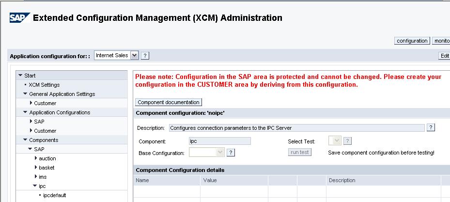 Component Configuration for IPC SAP has provided two standard configurations for Component IPC: ipcdefault: SAP default configuration for using