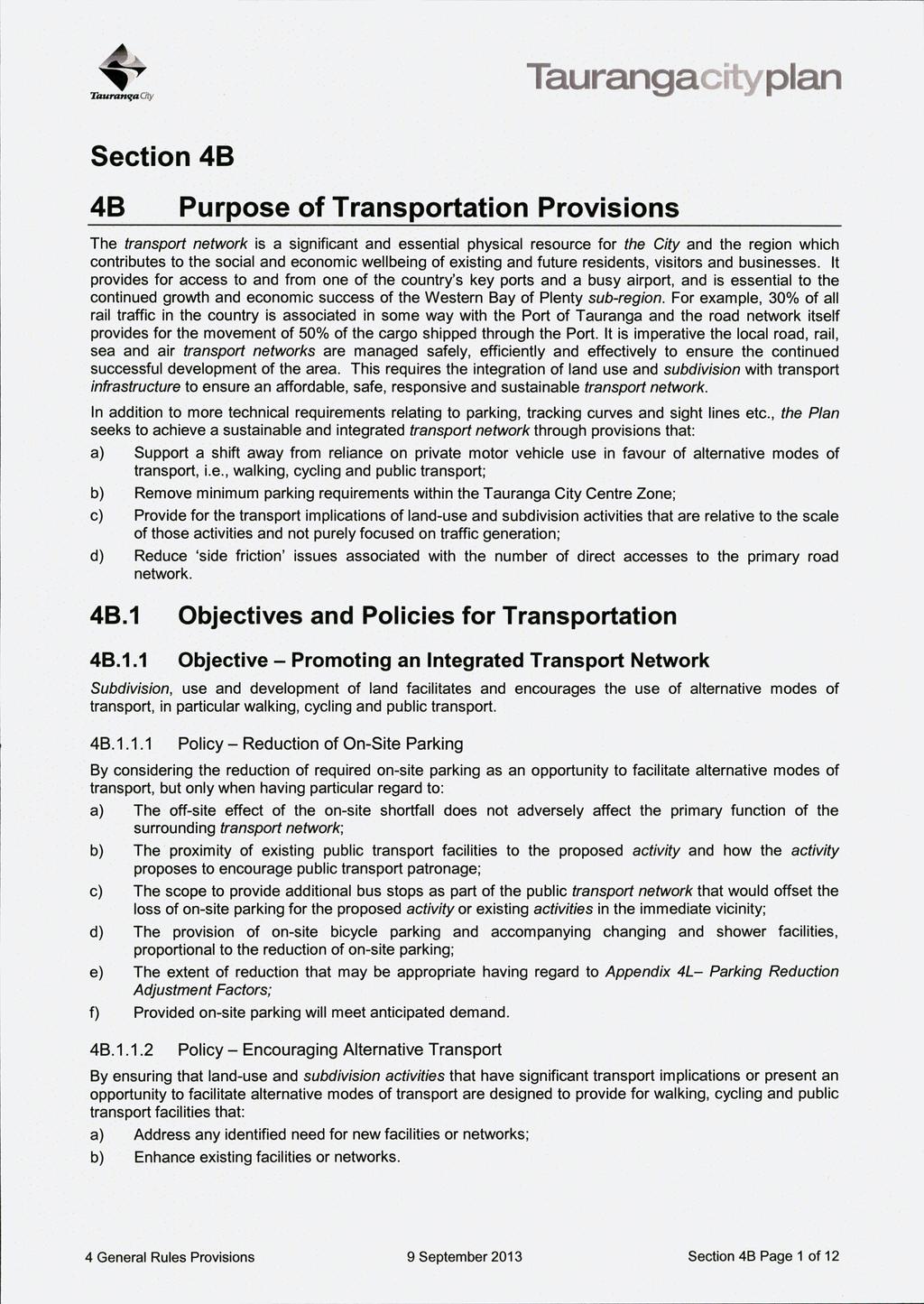 TauranifaOty Section 4B 4B Purpose of Transportation Provisions The transport network is a significant and essential physical resource for the City and the region which contributes to the social and