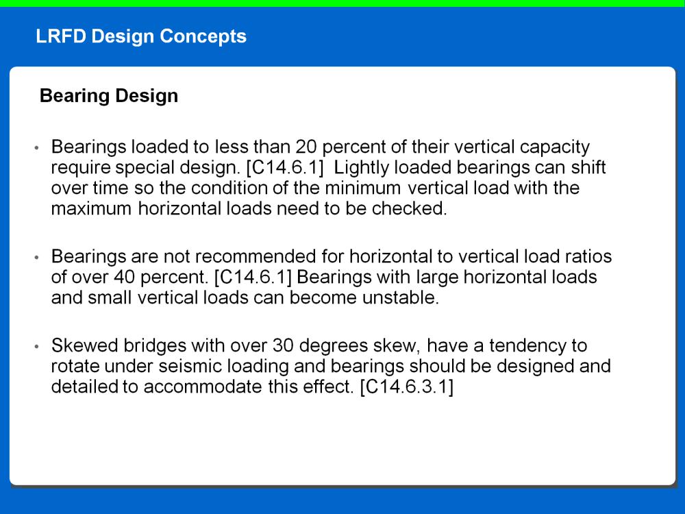 Bearings loaded to less than 20 percent of their vertical capacity require special design.