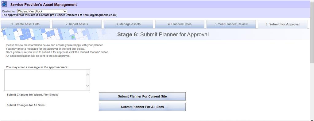 Submitting for Approval (Tab 6 Submit For Approval) Once you ve created your PPM schedule for a property, and you re ready to submit your schedule to the Property s PPM Approver for