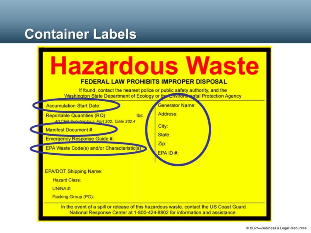 While hazardous waste is being accumulated on-site by generators, whether in central or satellite accumulation areas, all containers of hazardous waste must be clearly labeled with the words