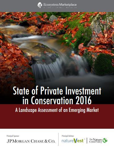 Leveraging Conservation Finance Opportunities From 2004 to 2015, the private sector channeled $8.