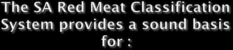 Meat traders to describe their specific requirements in simple terms when purchasing carcasses.