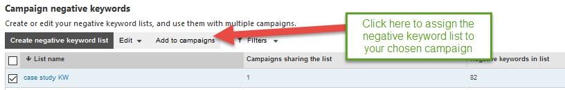 After you have saved your negative keyword list you need to click on Add to campaigns to assign it to your campaign.