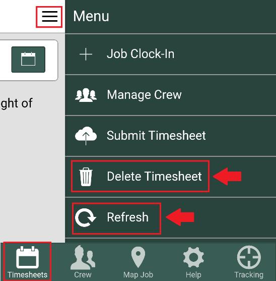 How to Delete a Timesheet (if permitted). Press the three-line Menu. Press Delete Timesheet. How to Refresh the App.