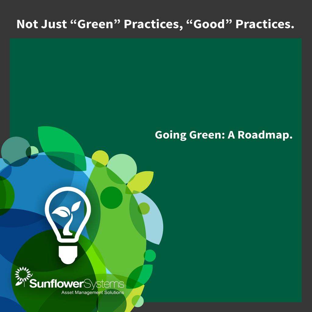 In addition to ensuring compliance with mandates and regulations, the ideas discussed on the previous page, while considered green practices, are simply good business practices that significantly