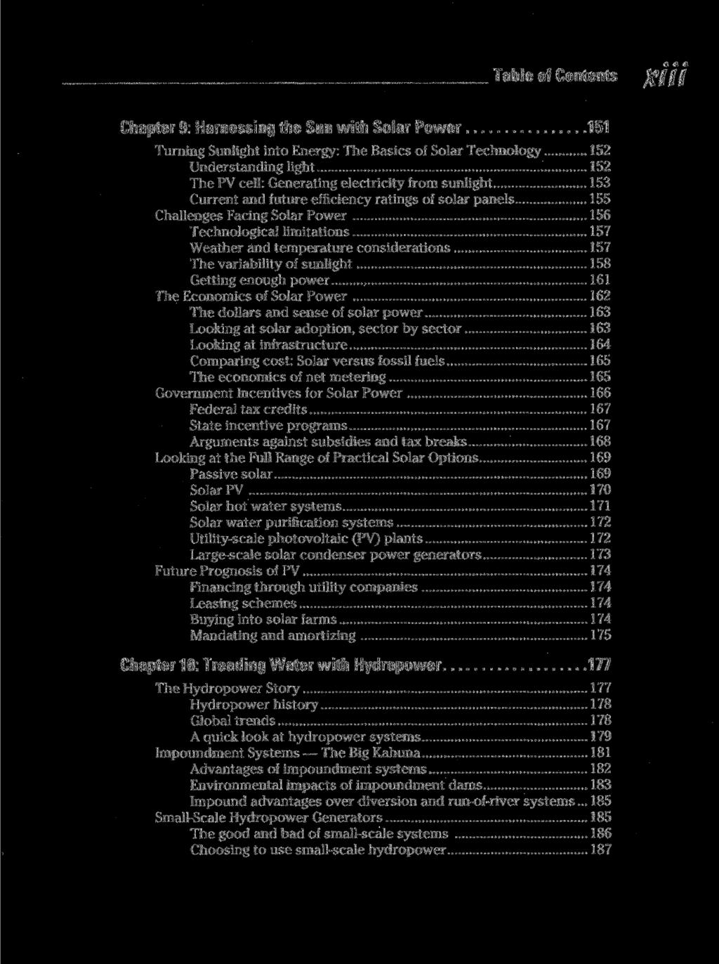 Table of Contents Др/// Chapter 9: Harnessing the Sun with Solar Power 151 Turning Sunlight into Energy: The Basics of Solar Technology 152 Understanding light 152 The PV cell: Generating electricity