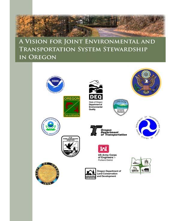 OR Example - Collaborative Environmental & Transportation Agreement for Streamlining CETAS was signed by Oregon s state and federal transportation and environmental