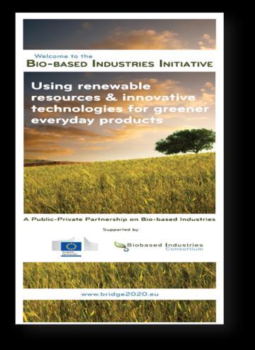 Bio-based Industries Joint Undertaking o o o Adoption of the Council Regulation on the Bio-Based Industries Joint Undertaking on May 6 2014; Publication in