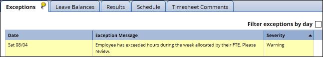 Exceptions Tab An exception occurs when there is a conflict between the time entered on your timesheet and the rules in the system.