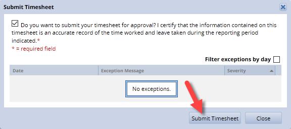 Click the Submit Timesheet button to send the timesheet to your supervisor for approval: Note: the submit button is greyed out until you certify your timesheet
