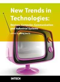 New Trends in Technologies: Devices, Computer, Communication and Industrial Systems Edited by Meng Joo Er ISBN 978-953-307-212-8 Hard cover, 444 pages Publisher Sciyo Published online 02, November,