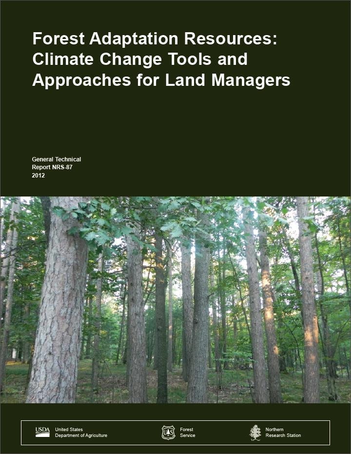 Forest Adaptation Resources Designed for a variety of land managers with various goals and objectives Tailored to eastern forest types; the first