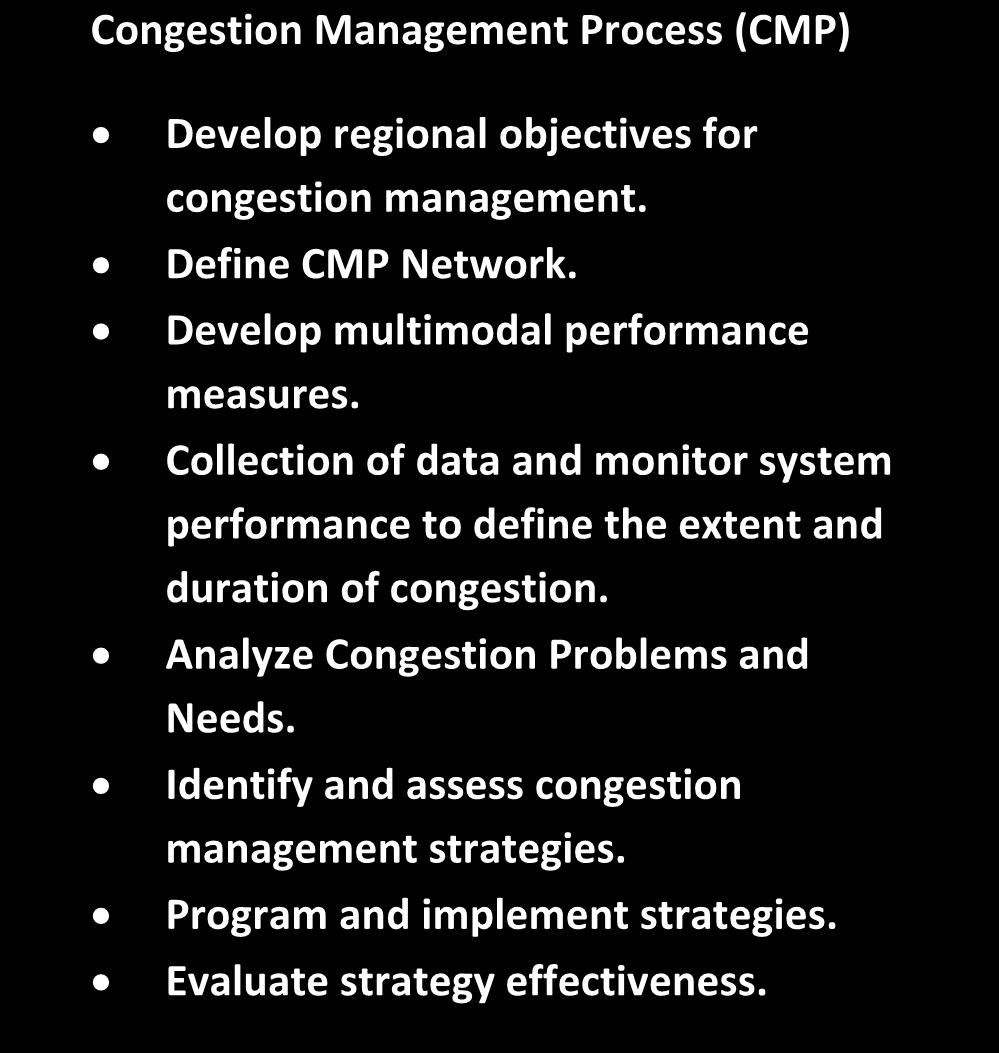 alternative strategies for congestion management that meet state and local needs. CMP is intended to move these congestion management strategies into the funding and implementation stages.