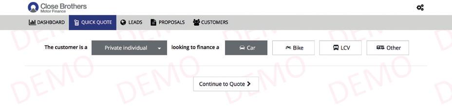 Hire Purchase, it is possible to get a quote without selecting a vehicle. 1 2 3 4 To begin a new finance proposal, select QUICK QUOTE from the main navigation.