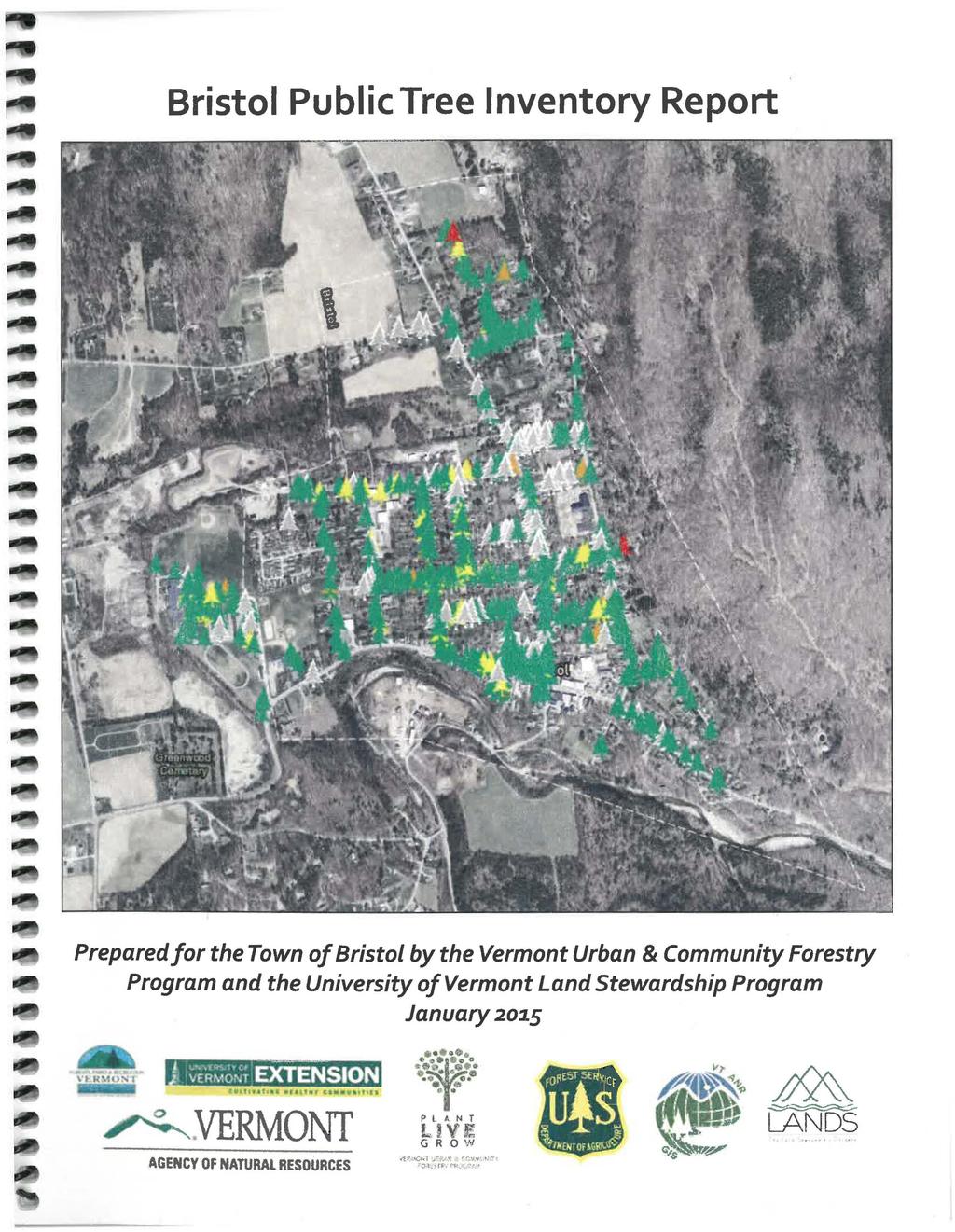 Bristol Public Tree Inventory Report Prepared for the Town of Bristol by the Vermont Urban & Community Forestry Program and the University of Vermont Land Stewardship Program January 201.5 0 '.