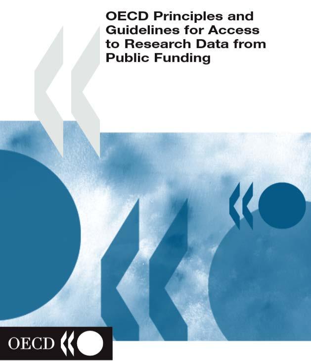 OECD PRINCIPLES AND GUIDELINES The OECD has developed a set of guidelines based on commonly agreed principles to facilitate cost-effective access to digital research data from