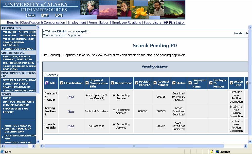 Search Pending Position Descriptions (PD) Pending PD s include position descriptions (within your department) that have been saved, or are awaiting approval and classification.