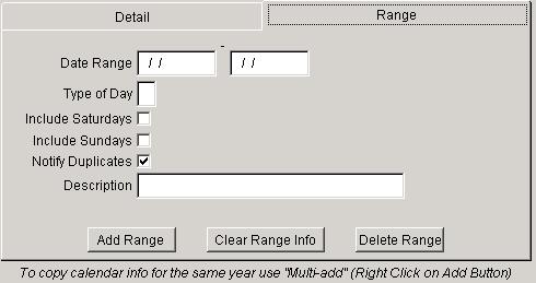 Range Tab 1. Click the Range tab. 2. Enter the Date Range for the Fiscal Year (specified at the top of the screen).