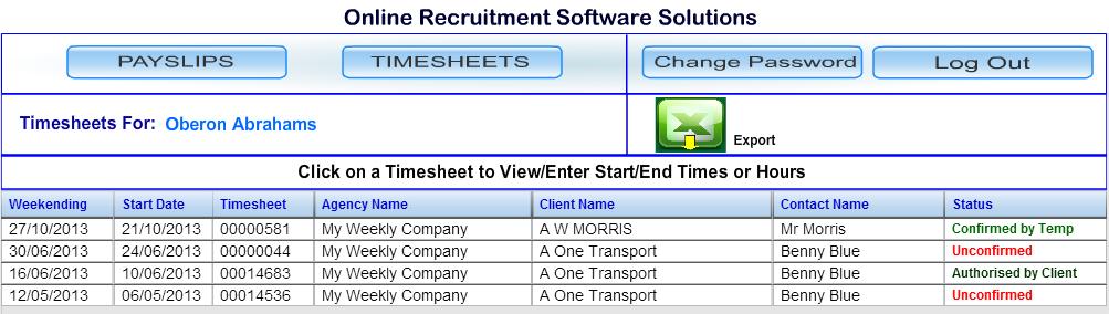 When you log in the main screen will show up, similar to below, with a list of any currently uploaded timesheets relating to work you have done: If you click into a specific Timesheet then you will