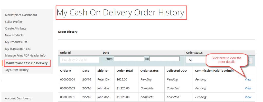 Manage Cash On Delivery Orders The seller can find their all Cash On Delivery Orders under Marketplace > Marketplace Cash On Delivery > Manage Cash On Delivery Orders.