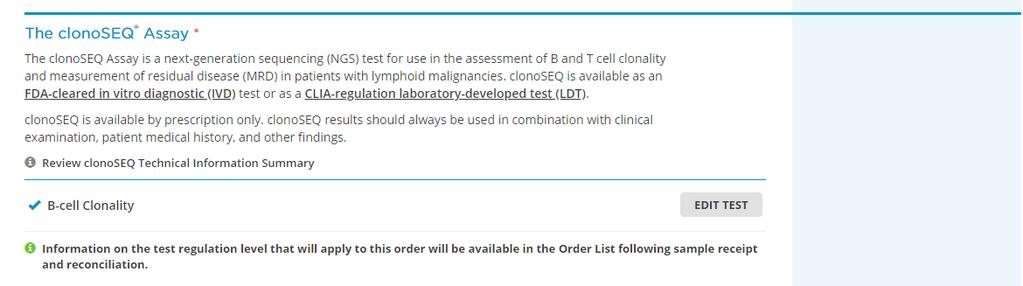 3. Read and acknowledge the information provided about clonoseq s FDA-cleared uses. Review this information. Click the button here to acknowledge this information and move forward with your order. 4.
