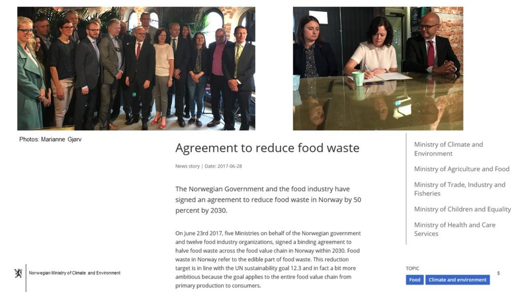 The Norwegian Government has this year established a unique negotiated agreement, building partnership with the entire food sector.
