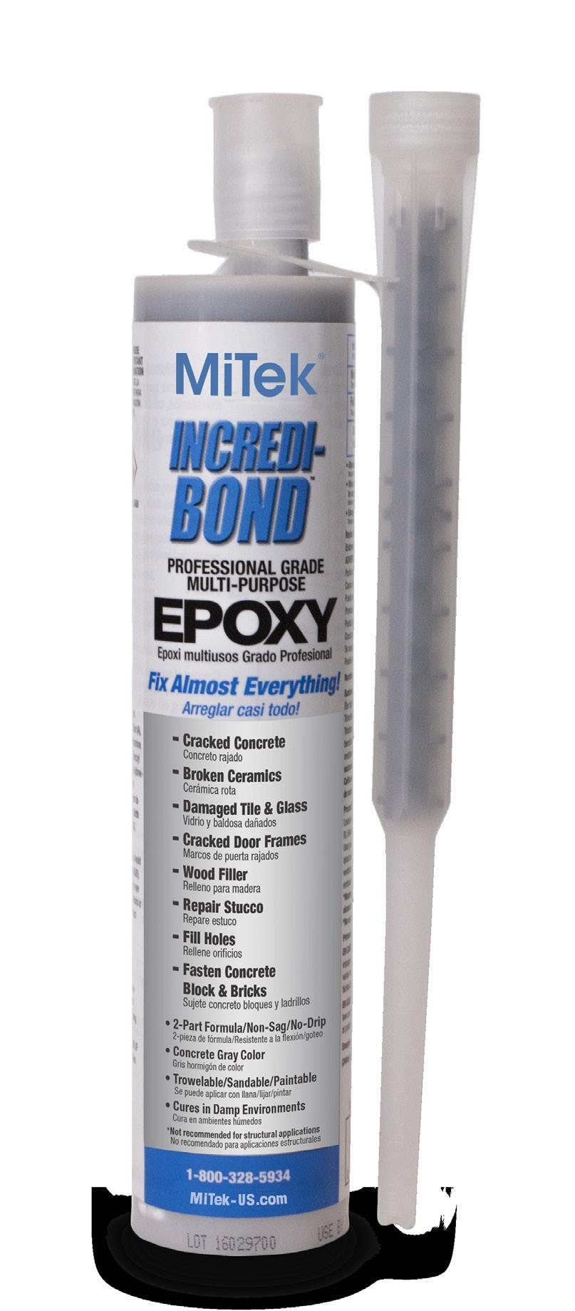 INCREDI-BOND BEST FOR MULTI-PURPOSE MAINTENANCE, REPAIR & OVERHAUL PROJECTS Multi-Purpose Bonding & Repair Epoxy Incredi-Bond is a high strength two- component epoxy specifically designed to be a