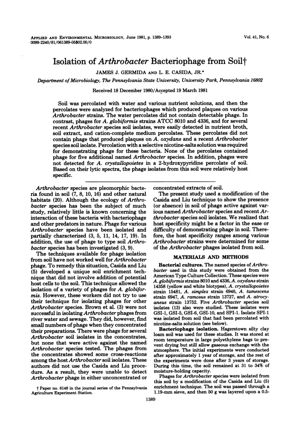 APPLIED AND ENVIRONMENTAL MICROBIOLOGY, June 1981, p. 1389-1393 0099-2240/81/061389-05$02.00/0 Vol. 41, No. 6 Isolation of Arthrobacter Bacteriophage from Soilt JAMES J. GERMIDA AND L. E. CASIDA, JR.