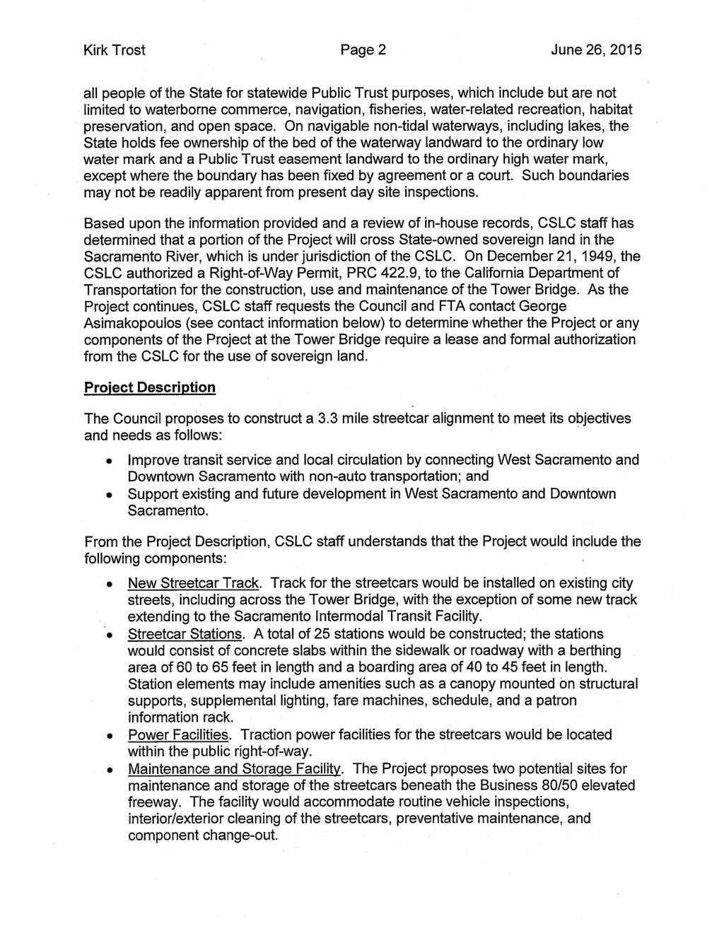 LETTER 7 - CALIFORNIA STATE LANDS COMMISSION Kirk Trost Page2 June 26, 2015 all people of the State for statewide Public Trust purposes, which include but are not limited to waterborne commerce,