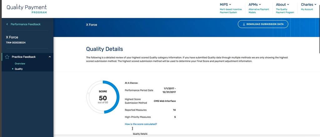Quality Performance Category APM Entities will be able to view the Quality performance category score, along with a list of the submitted CMS Web Interface quality measures broken out into 2 groups: