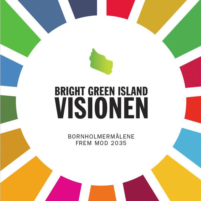 3. Framework Bornholm showing the way - without waste 2032 is also closely interlinked with Bornholm s political strategies and development plans, including: The local council s vision tracks: Vision