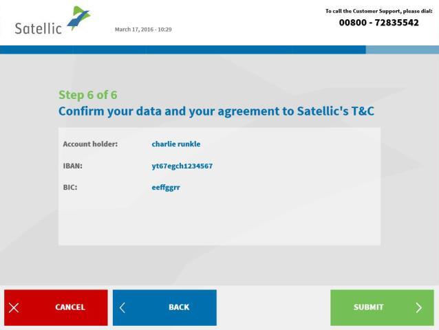 7. Confirm your data and your agreement to Satellic s Terms and Conditions by clicking NEXT.