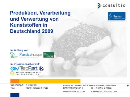 Plastics waste management in Germany today Bi-annual statistics by independent external institute with reputation to e.g. UBA: CONSULTIC GmbH, Alzenau/Germany 5.