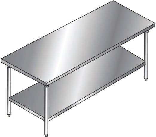 STAINLESS STEEL TABLES 16-GAUGE TABLES 16-Gauge Flat Top Tables with Galvanized Base All units have
