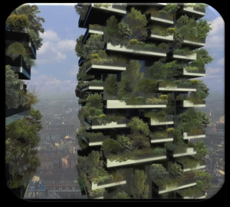 VERTICAL FOREST Of all the examples this one led to the most mixed initial reactions.