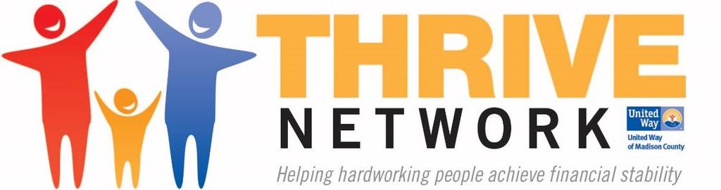 THRIVE NETWORK REQUEST FOR PROPOSALS The THRIVE Network is an initiative of United Way of Madison County, focused on improving the financial lives of individuals and families who have limited wealth,