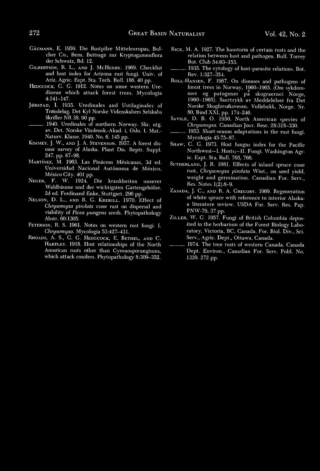 Las Pinaceas Mexicanas, 3d ed. Universidad Nacional Autonoma de Mexico, Mexico City. 401 pp. Neger, F. W. 1924. Die krankheiten unserer Waldbaume und der wichtigsten Gartengeholze. 2d ed.