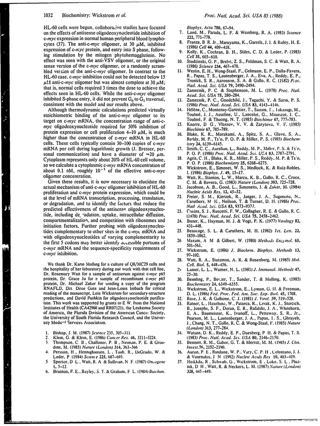 1032 Biochemistry: Wickstrom et al. Proc. Natl. Acad. Sci. USA 85 (1988) HL-60 cells were begun, collabora,;ve studies have focused Biophys. Acta 780, 67-94.