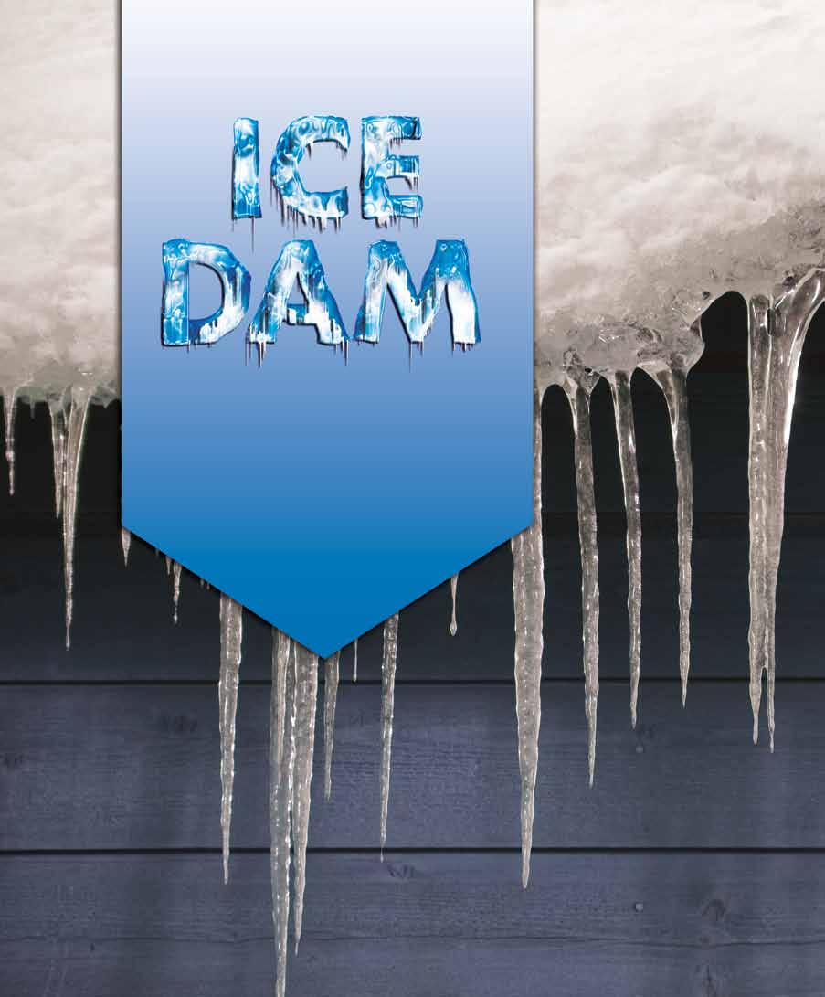 B U S T I N G Eradicating ice dams begins below the roof