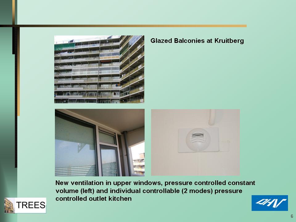 Reduced Energy Demand Insulation at both end facades and parapets (Rc = 3m²K/W) Insulation on the outside of staircases LE-glazing 1,1 W/m²K in 80 selected apartments with relatively large