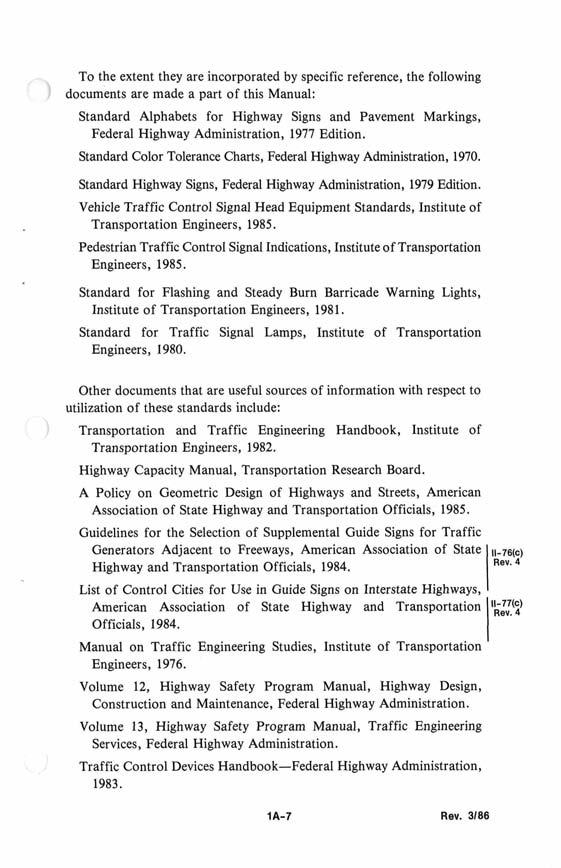 To the extent they are incorporated by specific reference, the following documents are made a part of this Manual: Standard Alphabets for Highway Signs and Pavement Markings, Federal Highway