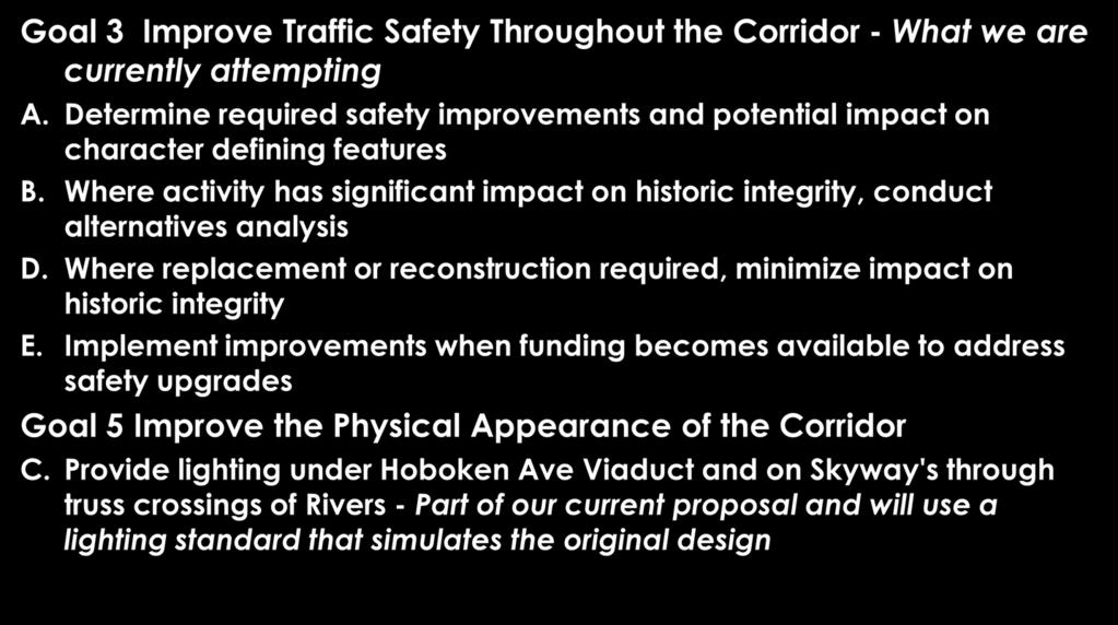1998 Route 1 & 9 Corridor Preservation Plan Goals and Status Goal 3 Improve Traffic Safety Throughout the Corridor - What we are currently attempting A.