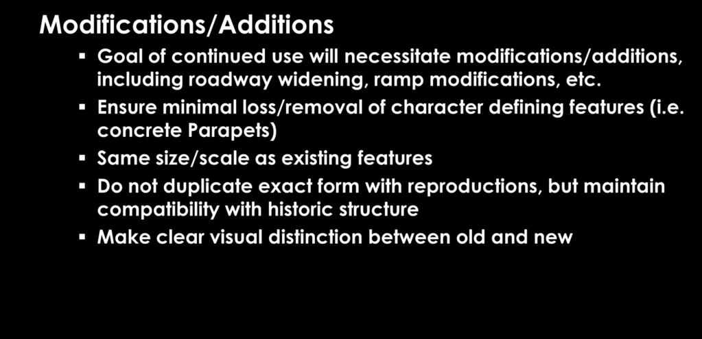 Preservation Options General Guidance Modifications/Additions Goal of continued use will necessitate modifications/additions, including roadway widening, ramp modifications, etc.