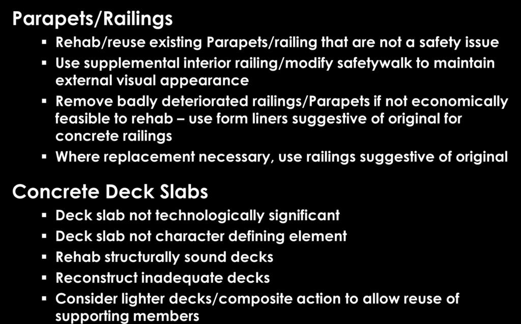 Parapets/Railings Rehab/reuse existing Parapets/railing that are not a safety issue Use supplemental interior railing/modify safetywalk to maintain external visual appearance Remove badly