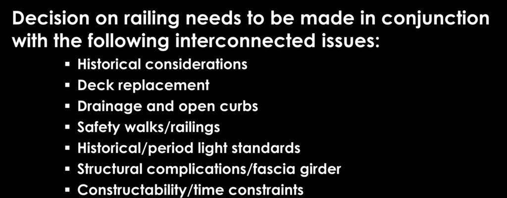 Parapet Study Report Decision on railing needs to be made in conjunction with the following interconnected issues: Historical considerations Deck
