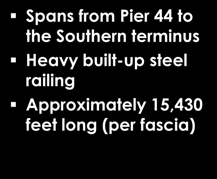 Existing Steel Parapet Spans from Pier 44 to the Southern terminus