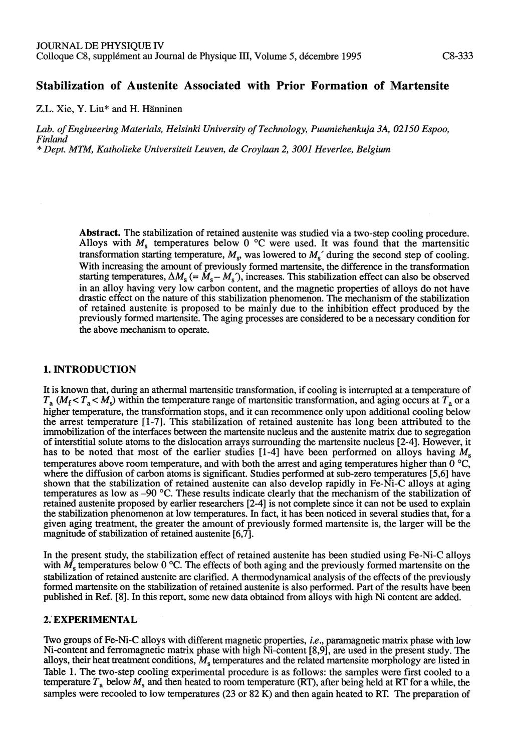 JOURNAL DE PHYSIQUE IV Colloque C8, supplkment au Journal de Physique III, Volume 5, dkcembre 1995 Stabilization of Austenite Associated with Prior Formation of Martensite Z.L. Xie, Y. Liu* and H.
